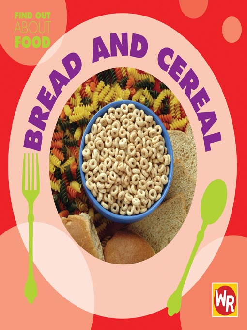 Title details for Bread and Cereal by Gareth Stevens Publishing - Available